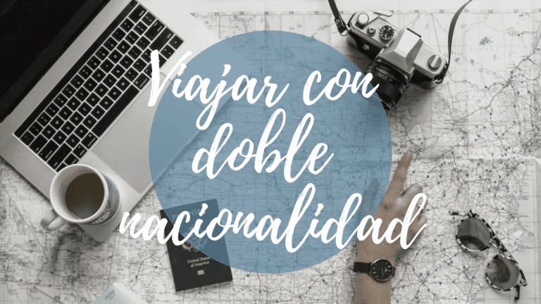 Ventajas y desventajas de VIAJAR con DOBLE NACIONALIDAD