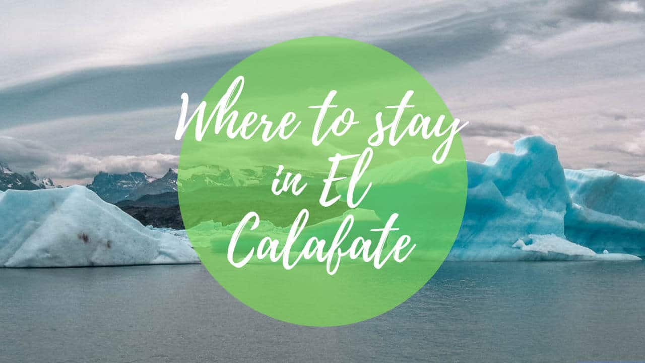 Where to stay in El Calafate